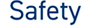 Safety